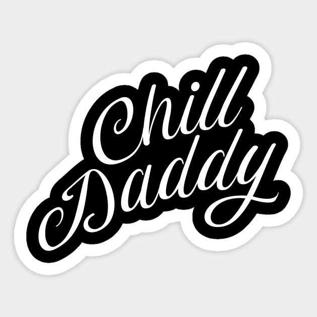 Chill Daddy Cursive - White Sticker by GorsskyVlogs